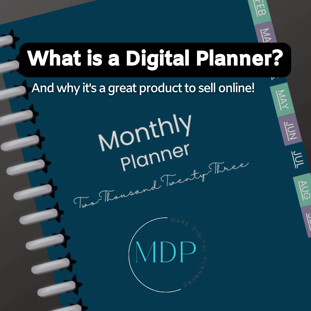 What is a Digital Planner and Why it's a Great Product to Sell Online
